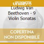 Ludwig Van Beethoven - 9 Violin Sonatas cd musicale di Oistrakh, David