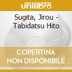 Sugita, Jirou - Tabidatsu Hito cd