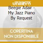 Beegie Adair - My Jazz Piano By Request cd