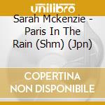 Sarah Mckenzie - Paris In The Rain (Shm) (Jpn) cd