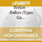 Weber - -Ballon-/Egao Ga Kanaimasuyouni cd
