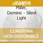 Miller, Dominic - Silent Light cd