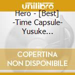 Hero - [Best] -Time Capsule- Yusuke Selection cd