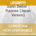 Justin Bieber - Purpose (Japan Version) cd musicale di Justin Bieber