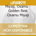 Miyaji, Osamu - Golden Best Osamu Miyaji cd
