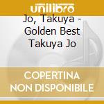 Jo, Takuya - Golden Best Takuya Jo cd