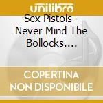 Sex Pistols - Never Mind The Bollocks. Here'S The Sex Pistols(2012 Remastered Version) cd