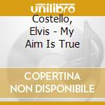 Costello, Elvis - My Aim Is True cd