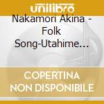 Nakamori Akina - Folk Song-Utahime Jyojyouka cd