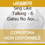 Sing Like Talking - 6 Gatsu No Aoi Sora cd