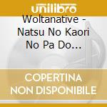 Woltanative - Natsu No Kaori No Pa Do Dxu/Almighty Glider cd