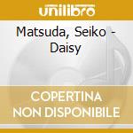 Matsuda, Seiko - Daisy cd musicale di Matsuda, Seiko