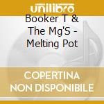 Booker T & The Mg'S - Melting Pot cd