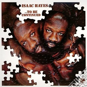 Isaac Hayes - To Be Continued cd musicale di Hayes, Isaac