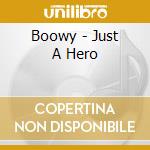 Boowy - Just A Hero cd musicale di Boowy
