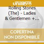 Rolling Stones (The) - Ladies & Gentlemen + Stones In Exile (2 Cd+Dvd) cd