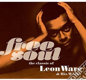 Free Soul. The Classic Of Leon Ware & His Works / Various cd musicale di (Various Artists)