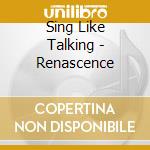 Sing Like Talking - Renascence cd