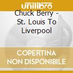 Chuck Berry - St. Louis To Liverpool cd