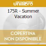 175R - Summer Vacation cd