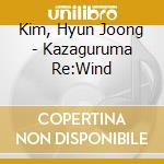 Kim, Hyun Joong - Kazaguruma Re:Wind cd