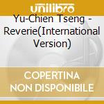 Yu-Chien Tseng - Reverie(International Version) cd