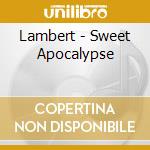 Lambert - Sweet Apocalypse cd musicale di Lambert