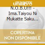 N.O.B.U!!! - Ima.Taiyou Ni Mukatte Saku Hana cd