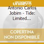 Antonio Carlos Jobim - Tide: Limited Edition cd