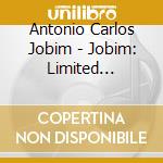 Antonio Carlos Jobim - Jobim: Limited Edition cd musicale di Antonio Carlos Jobim