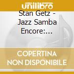 Stan Getz - Jazz Samba Encore: Limited Edition cd