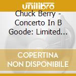 Chuck Berry - Concerto In B Goode: Limited Edition cd