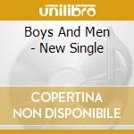 Boys And Men - New Single cd