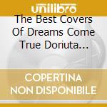 The Best Covers Of Dreams Come True Doriuta Vol.1 / Various cd