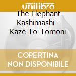 The Elephant Kashimashi - Kaze To Tomoni cd
