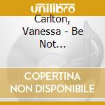 Carlton, Vanessa - Be Not Nobody(Japan Only Version) cd