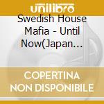 Swedish House Mafia - Until Now(Japan Version) cd