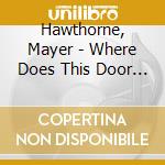 Hawthorne, Mayer - Where Does This Door Go(Japan Deluxe) cd musicale di Hawthorne, Mayer
