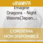 Imagine Dragons - Night Visions(Japan Version) cd
