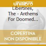 Libertines, The - Anthems For Doomed Youth(Japanese Version) cd