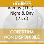 Vamps (The) - Night & Day (2 Cd) cd