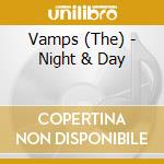 Vamps (The) - Night & Day cd musicale di Vamps, The