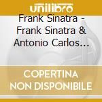 Frank Sinatra - Frank Sinatra & Antonio Carlos Jobim cd
