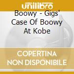 Boowy - Gigs' Case Of Boowy At Kobe cd