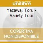 Yazawa, Toru - Variety Tour cd