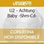 U2 - Achtung Baby -Shm-Cd- cd
