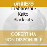 Erabareshi - Kaito Blackcats cd