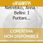 Netrebko, Anna - Bellini: I Puritani [Edizione: Giappone] cd