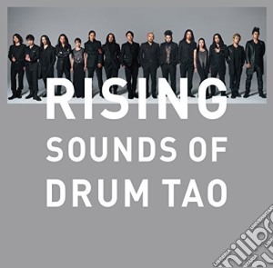Drum Tao - Rising: Sounds Of Drum Tao cd musicale di Drum Tao