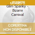 Glim Spanky - Bizarre Carnival cd